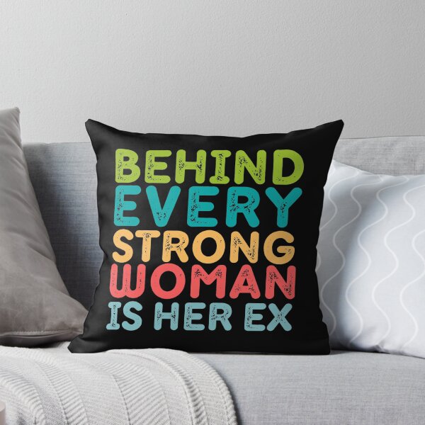 Item preview, Behind Every Strong Woman is her Ex designed and sold by trendingatees.