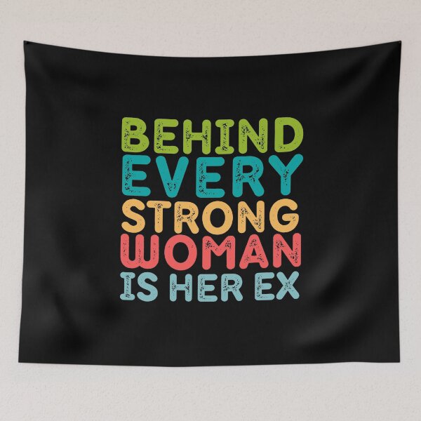 Item preview, Behind Every Strong Woman is her Ex designed and sold by trendingatees.