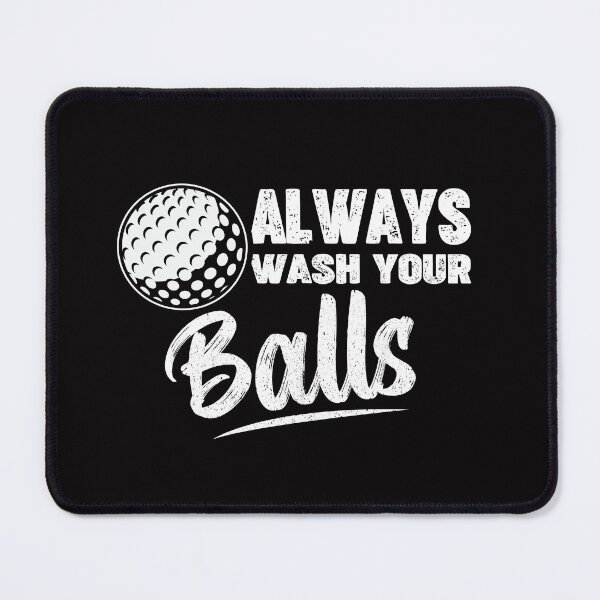 Item preview, always wash your balls funny golf designed and sold by Majesticoo.