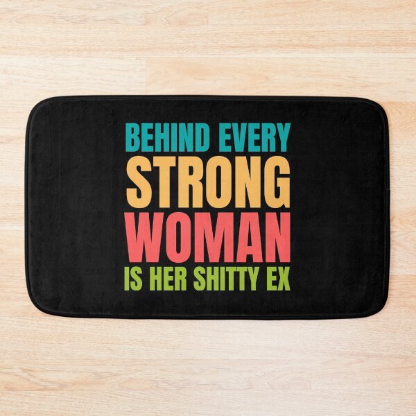 Item preview, Behind Every Strong Woman is her Shitty Ex designed and sold by trendingatees.