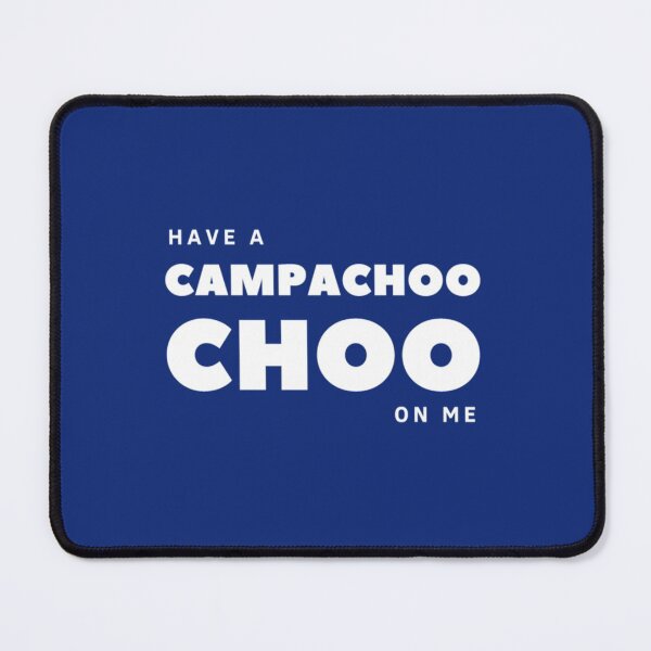 Item preview, Have a CAMPACHOOCHOO     designed and sold by Rose-Braude.