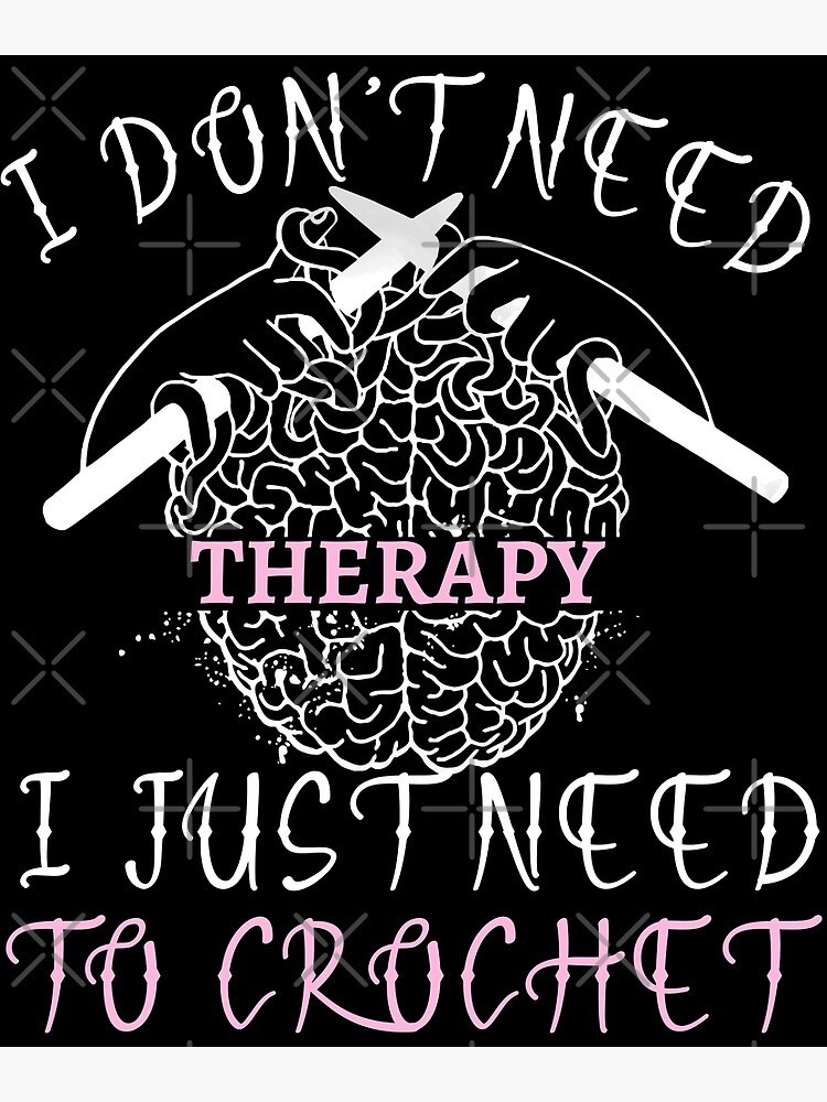 I Don't Need Therapy I Just Need to Crochet Funny Knitting Backpack for  Sale by DesignXO