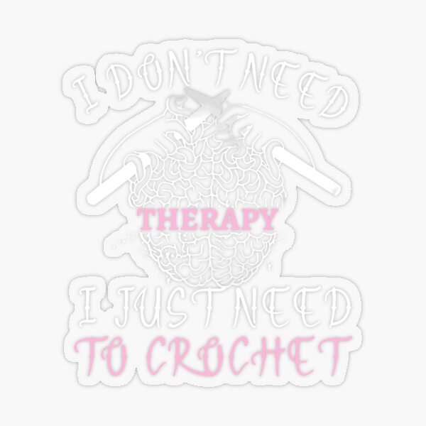 I Don't Need Therapy I Just Need to Crochet Funny Knitting | Backpack