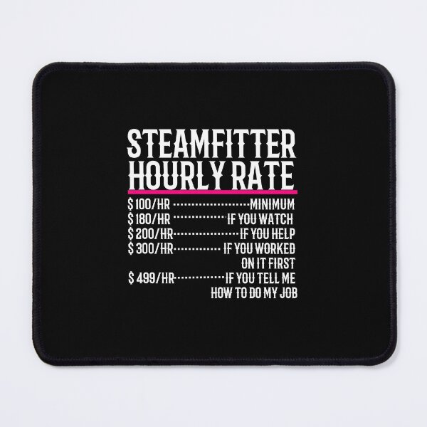 Item preview, Steamfitter Hourly Rate designed and sold by TeesYouWant.