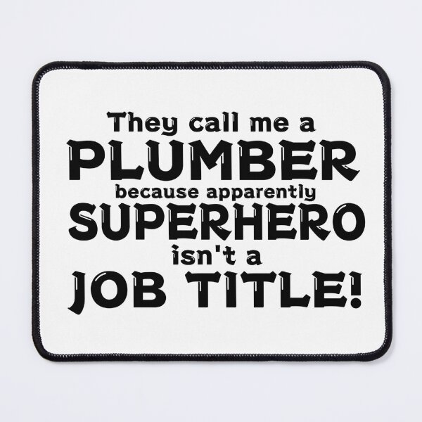Item preview, They Call Me A Plumber Because Apparently Superhero Isn't A Job Title designed and sold by TeesYouWant.