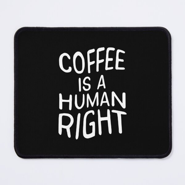 Item preview, Coffee is a human right (white) designed and sold by didijuca.
