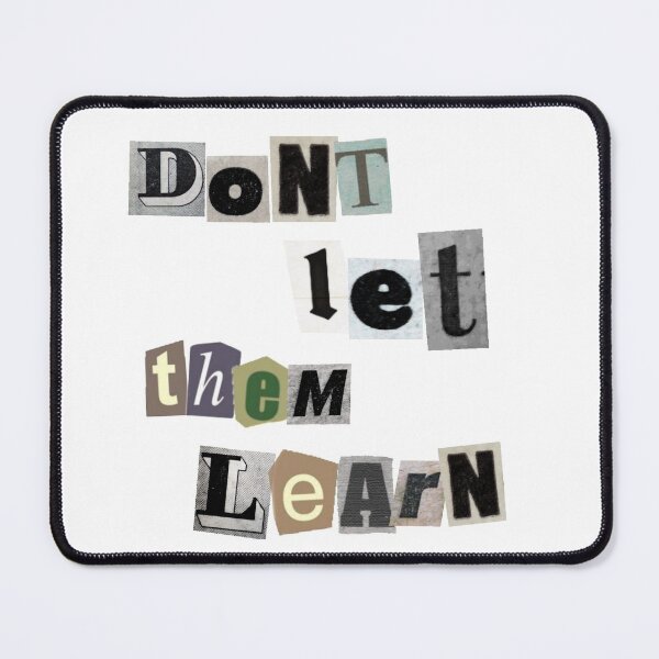 Item preview, Dont let them learn . designed and sold by Polardell.