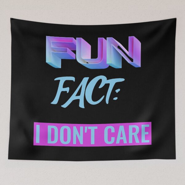 Item preview, Fun Fact I Don't Care Funny Sayings Graphic  designed and sold by Paula Helit.