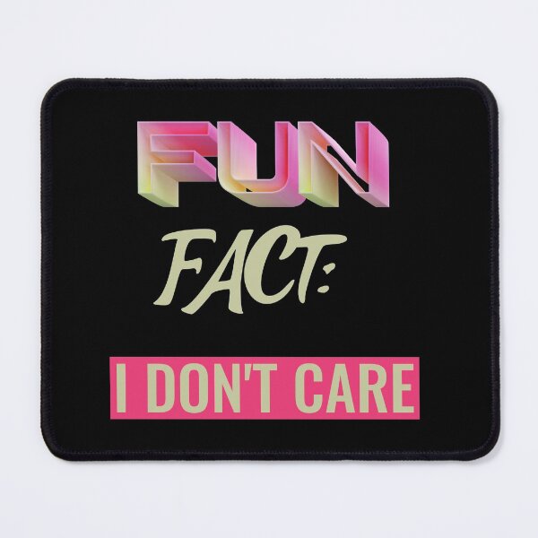Item preview, Fun Fact I Don't Care Funny Sayings Graphic  designed and sold by Paula Helit.