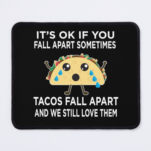 Item preview, Tacos Fall Apart Sometimes and We Still Love Them designed and sold by funnytshirtemp.