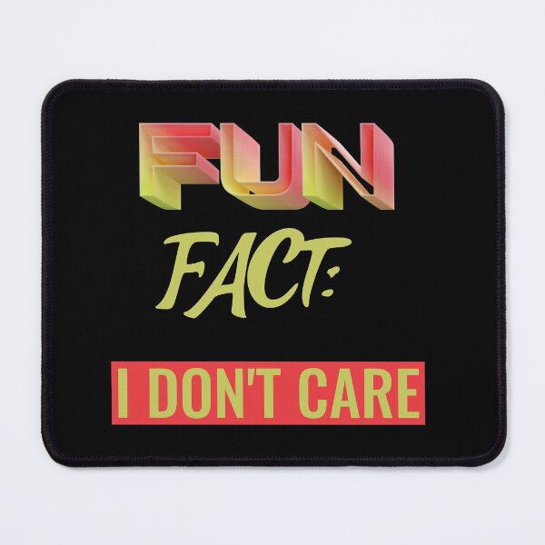Item preview, Fun Fact I Don't Care Funny Sayings Graphic designed and sold by Paula Helit.