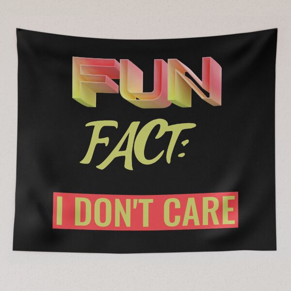 Item preview, Fun Fact I Don't Care Funny Sayings Graphic  designed and sold by Paula Helit.