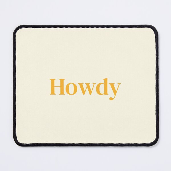 Item preview, Howdy designed and sold by CyberCubed.