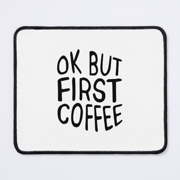 Item preview, Ok but first coffee (black) designed and sold by didijuca.