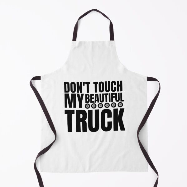 Item preview, trucks owner quote don't touch my beautiful truck designed and sold by salahnewdesign.