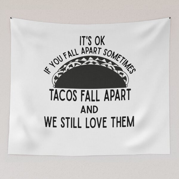 Item preview, Tacos Fall Apart Sometimes and We Still Love Them designed and sold by funnytshirtemp.