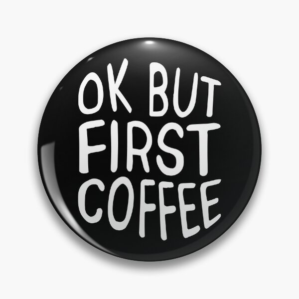Item preview, Ok but first coffee (white) designed and sold by didijuca.