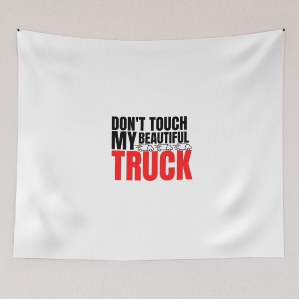 Item preview,  trucks owner quote don't touch my beautiful truck designed and sold by salahnewdesign.