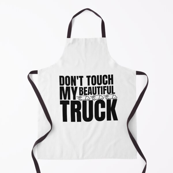 Item preview, trucks owner quote don't touch my beautiful truck designed and sold by salahnewdesign.