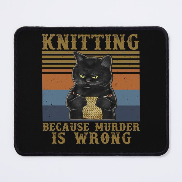 Item preview, Knitting Because Murder Is Wrong Black Cat designed and sold by Unicorny-Design.