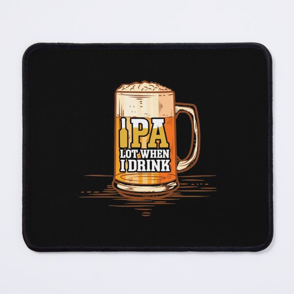 Item preview, Funny _IPA Lot When I Drink Beer_ Comedy Craft Beer Design   designed and sold by harveywright.