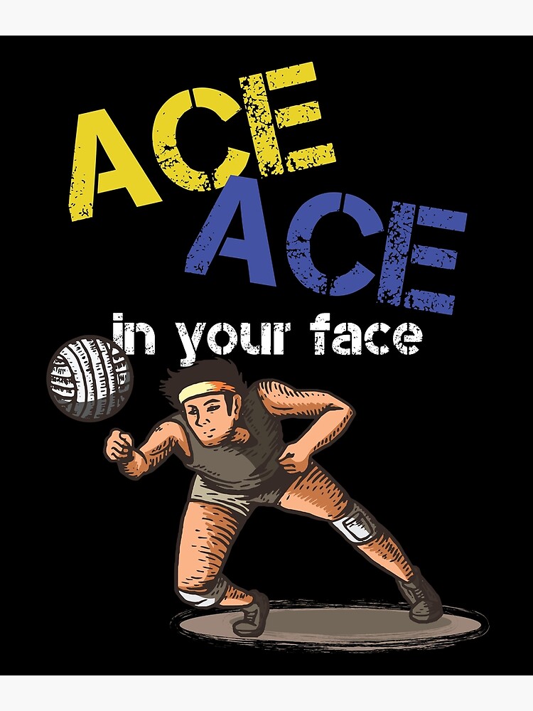 " Ace Ace in your Face Beach Volleyball Player Design Lover " Poster