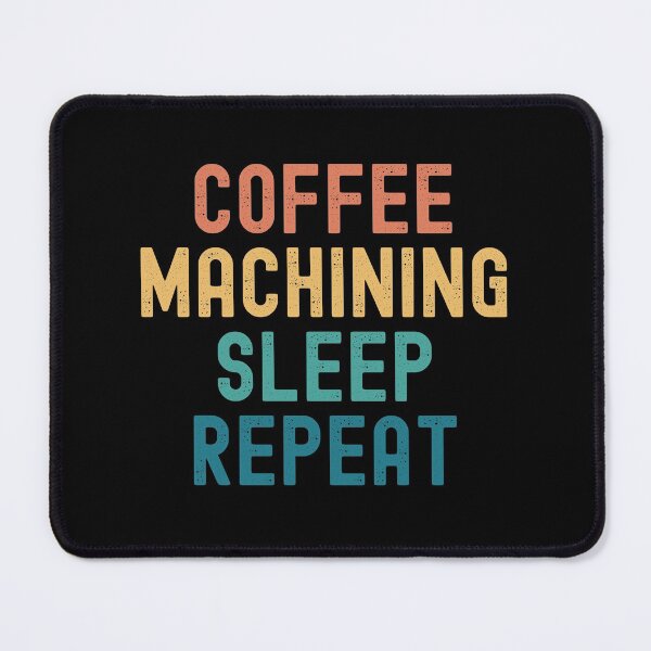 Item preview, Coffee Machining Sleep Repeat - Funny Machining & Coffee Gift designed and sold by kindxinn.