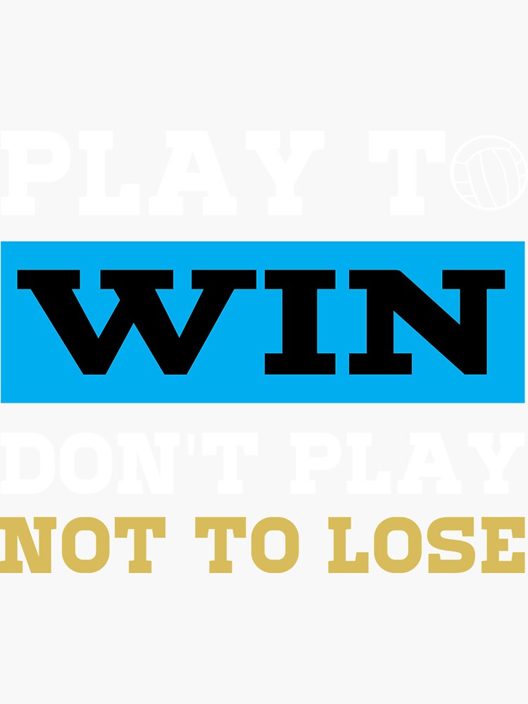 play-to-win-dont-play-not-to-lose-beach-volleyball-player-sticker