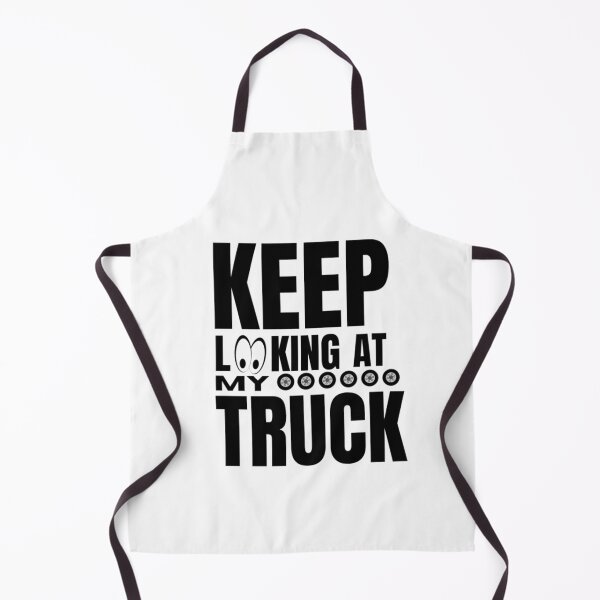 Item preview, trucks owner quote keep looking at my truck designed and sold by salahnewdesign.