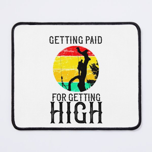 Item preview, Getting Paid For Getting High - Retro Funny Logger Gift Vintage Arborist Gifts designed and sold by TeesYouWant.