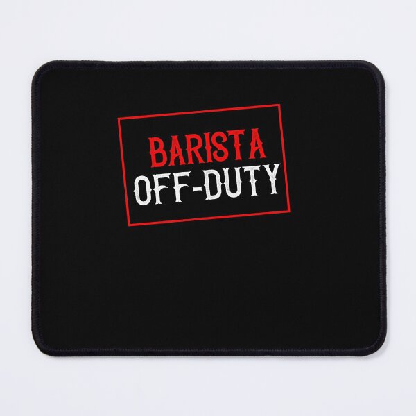 Item preview, Barista Off-Duty designed and sold by TeesYouWant.