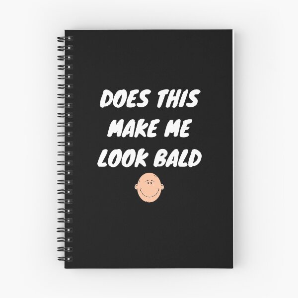 Item preview, Does this make me look bald designed and sold by PacePoint.