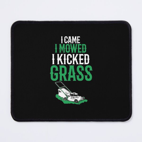 Item preview, I Came I Mowed I Kicked Grass designed and sold by TeesYouWant.