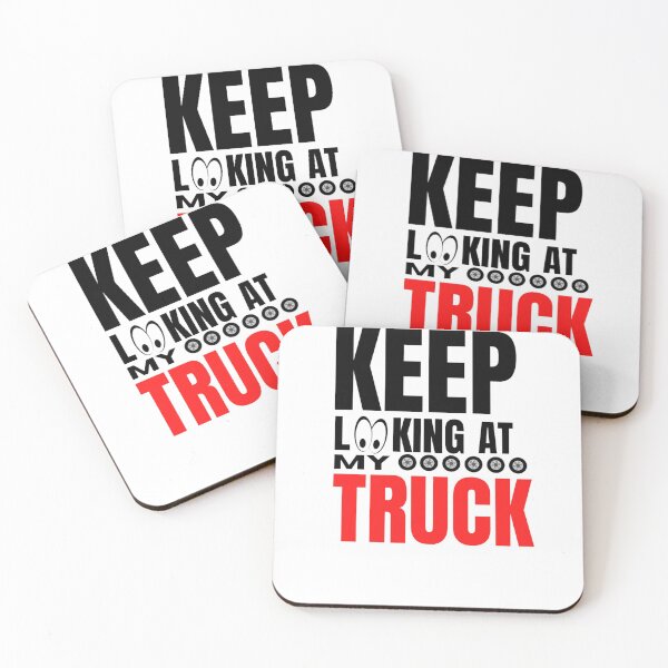 Item preview, trucks owner quote keep looking at my truck designed and sold by salahnewdesign.