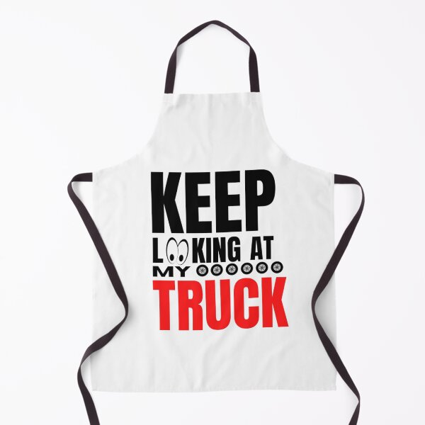 Item preview, trucks owner quote keep looking at my truck designed and sold by salahnewdesign.