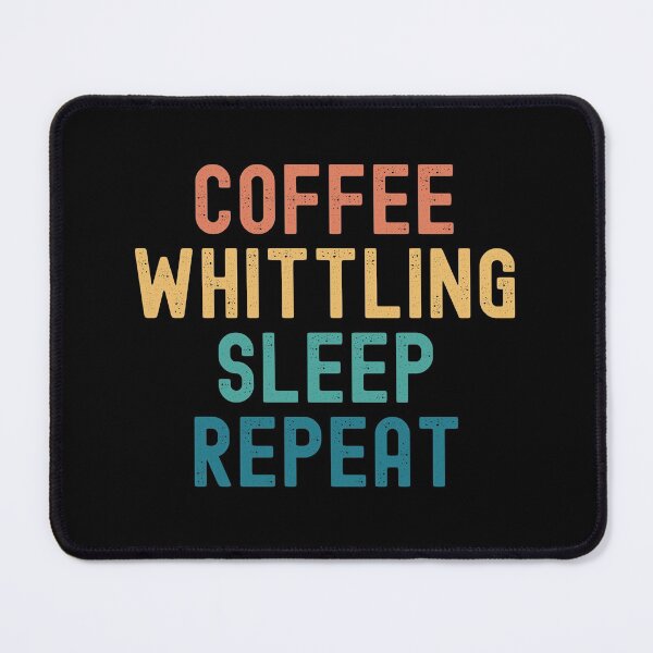 Item preview, Coffee Whittling Sleep Repeat - Funny Whittling & Coffee Gift designed and sold by kindxinn.