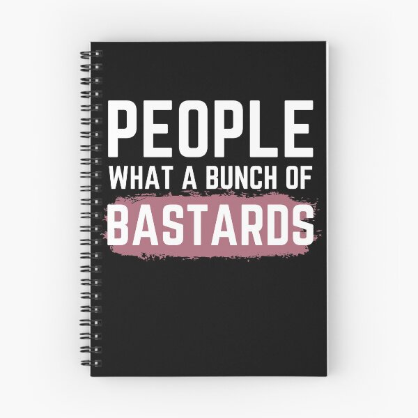 Item preview, People What a Bunch of Bastards! Funny quote! designed and sold by HROC.