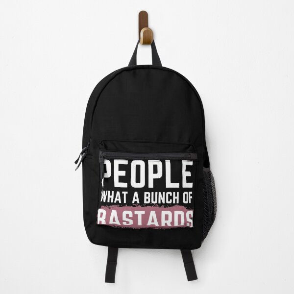 Item preview, People What a Bunch of Bastards! Funny quote! designed and sold by HROC.