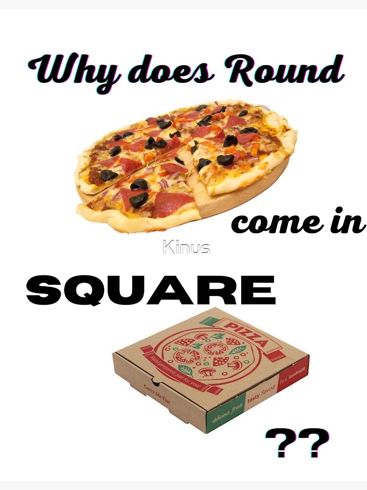 "Round Pizza in Square Boxes" Poster for Sale by Kinus Redbubble