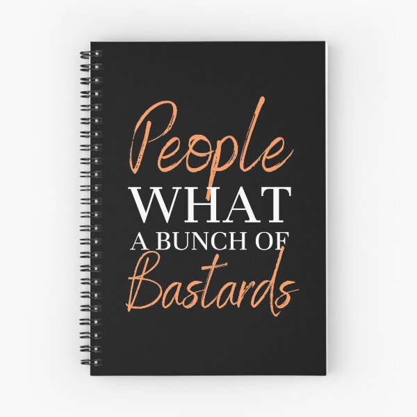 Item preview, People What a Bunch of Bastards! Funny quote! designed and sold by HROC.