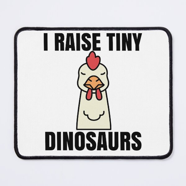 Item preview, I Raise Tiny Dinosaurs Chicken Farmer designed and sold by Club7Studios.