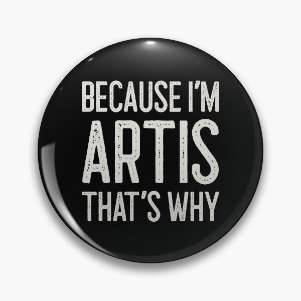Item preview, Because I’m Artis That’s Why Funny Personalized Name designed and sold by MariosNydras.