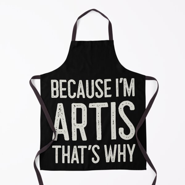 Item preview, Because I’m Artis That’s Why Funny Personalized Name designed and sold by MariosNydras.