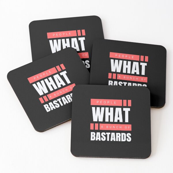 Item preview, People What a Bunch of Bastards! Funny swearing quotes! designed and sold by HROC.