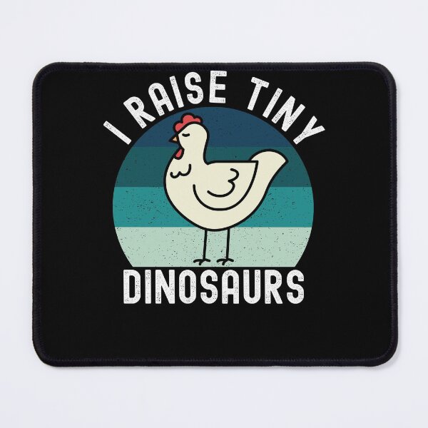 Item preview, I Raise Tiny Dinosaurs Chicken Farmer designed and sold by Club7Studios.