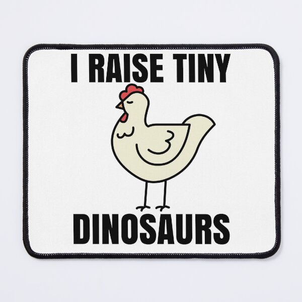 Item preview, I Raise Tiny Dinosaurs Chicken Farmer designed and sold by Club7Studios.