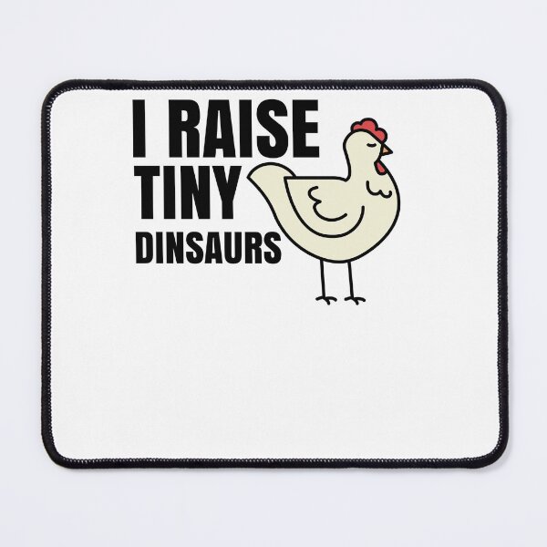 Item preview, I Raise Tiny Dinosaurs Chicken Farmer designed and sold by Club7Studios.