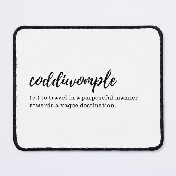 Item preview, Coddiwomple - to travel in a purposeful manner towards a vague destination designed and sold by designair.