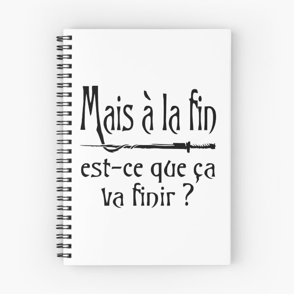 Aperçu de l'œuvre Mais à la fin, est-ce que ça va finir ? réplique humour série. créée et vendue par rubislys.