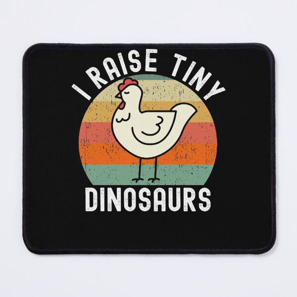 Item preview, I Raise Tiny Dinosaurs Chicken Farmer designed and sold by Club7Studios.